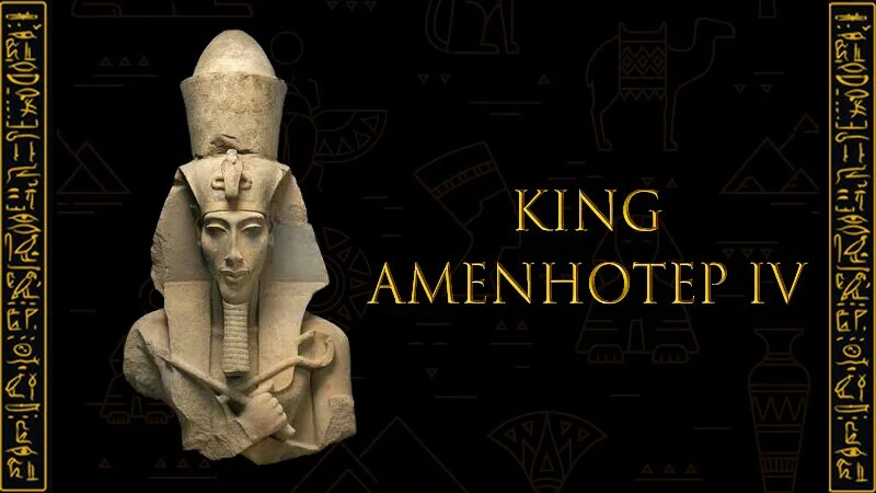 The Egyptian Pharaoh Amenhotep IV