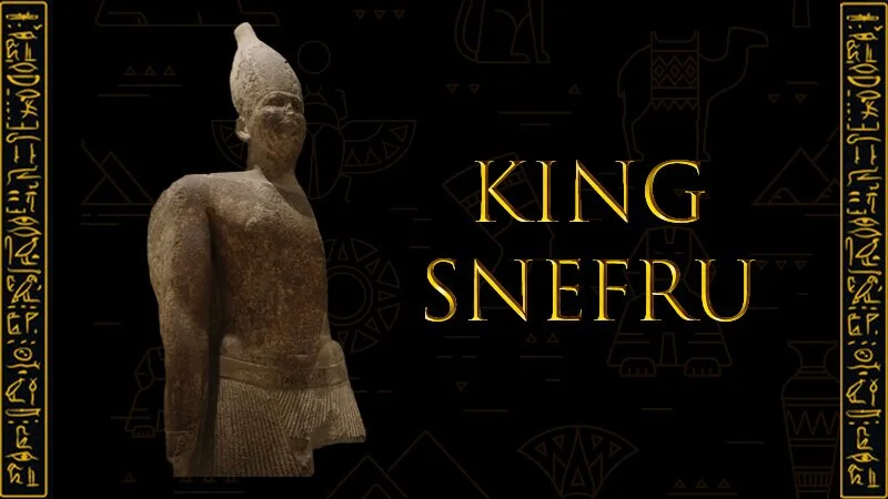 The Ancient Egyptian Pharaoh Snefru