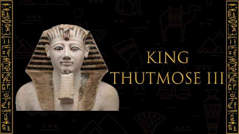 The Egyptian King Thutmose III.