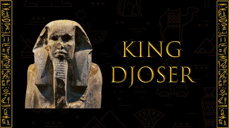 The Egyptian Pharaoh Djoser